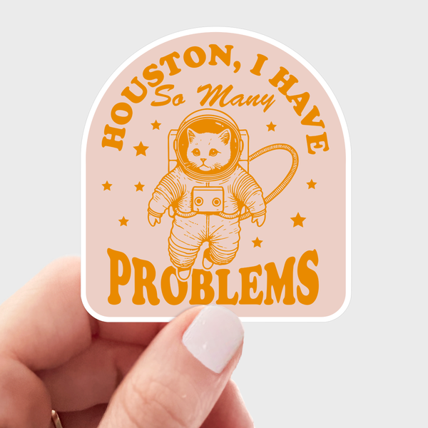 Houston I Have So Many Problems Sticker - cat, kitty, kitten