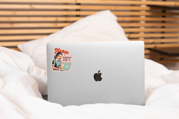 Please Hesitate to Reach Out To Me Sticker - introvert